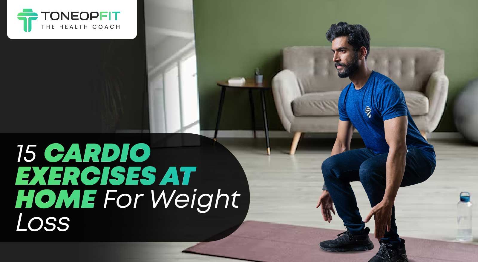 15 Cardio Exercises At Home For Weight Loss ToneOpFit